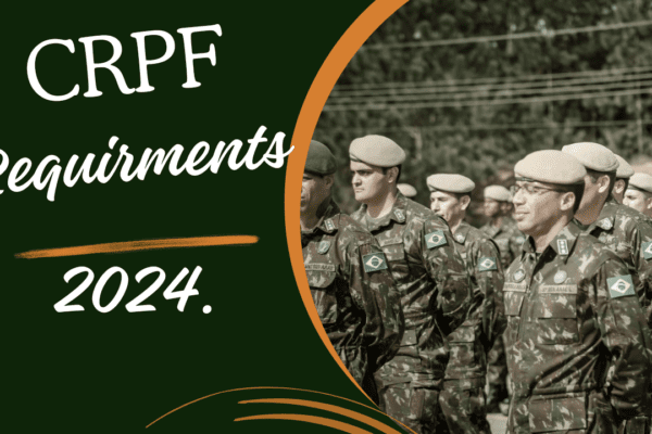 CRPF Requirments 2024