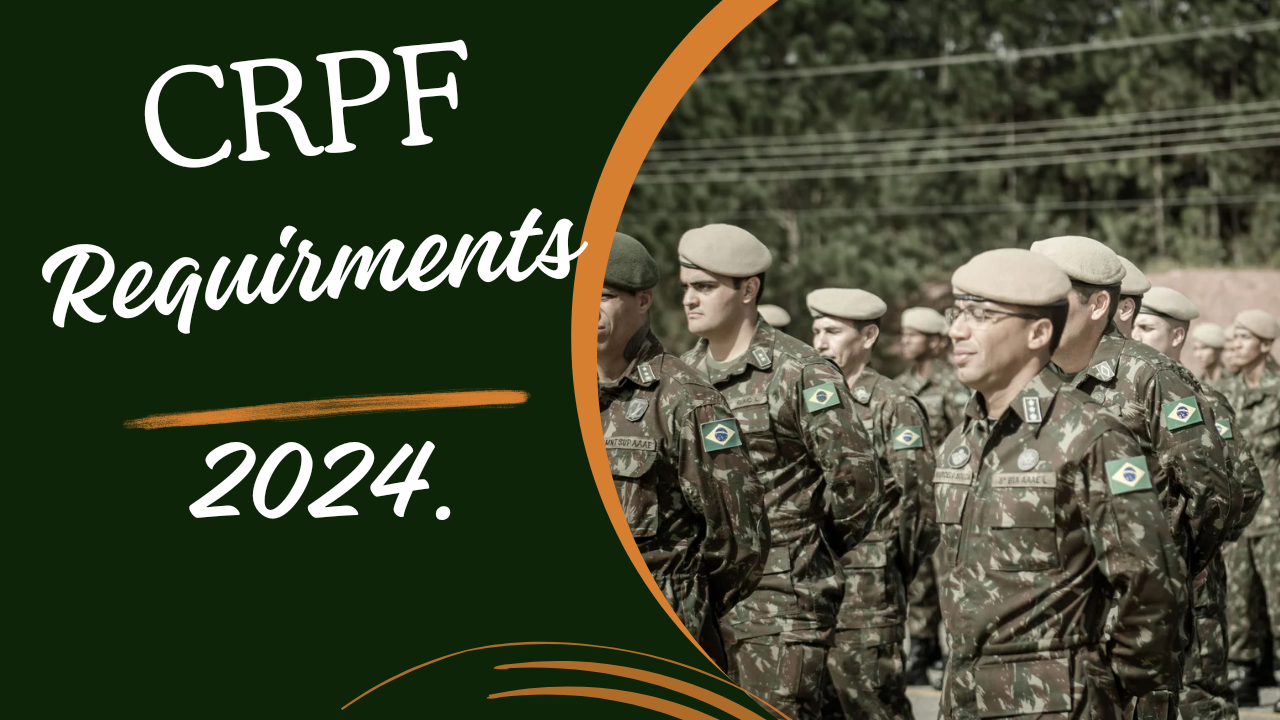 CRPF Requirments 2024